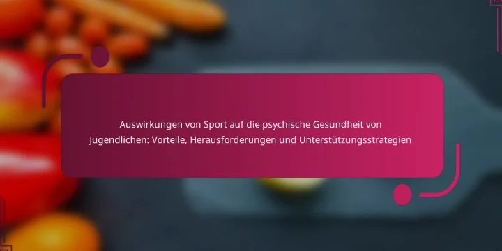 Auswirkungen von Sport auf die psychische Gesundheit von Jugendlichen: Vorteile, Herausforderungen und Unterstützungsstrategien