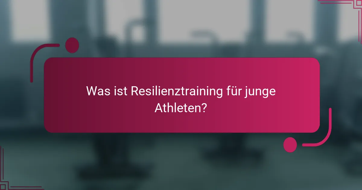 Was ist Resilienztraining für junge Athleten?