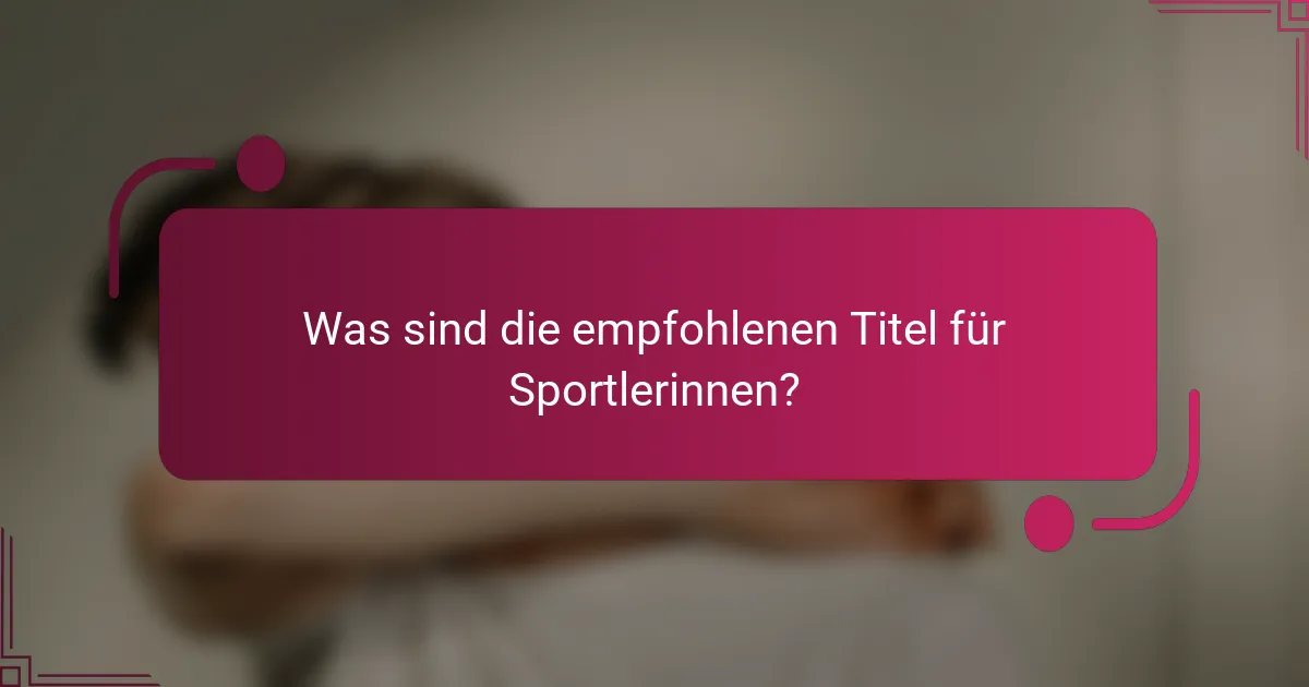Was sind die empfohlenen Titel für Sportlerinnen?