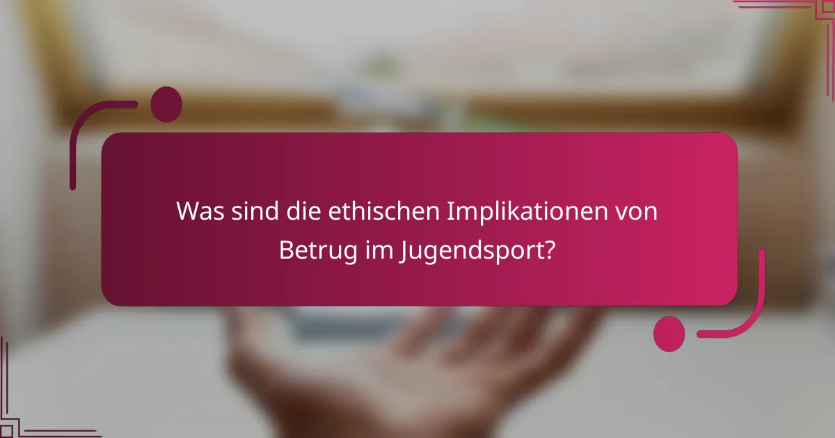 Was sind die ethischen Implikationen von Betrug im Jugendsport?