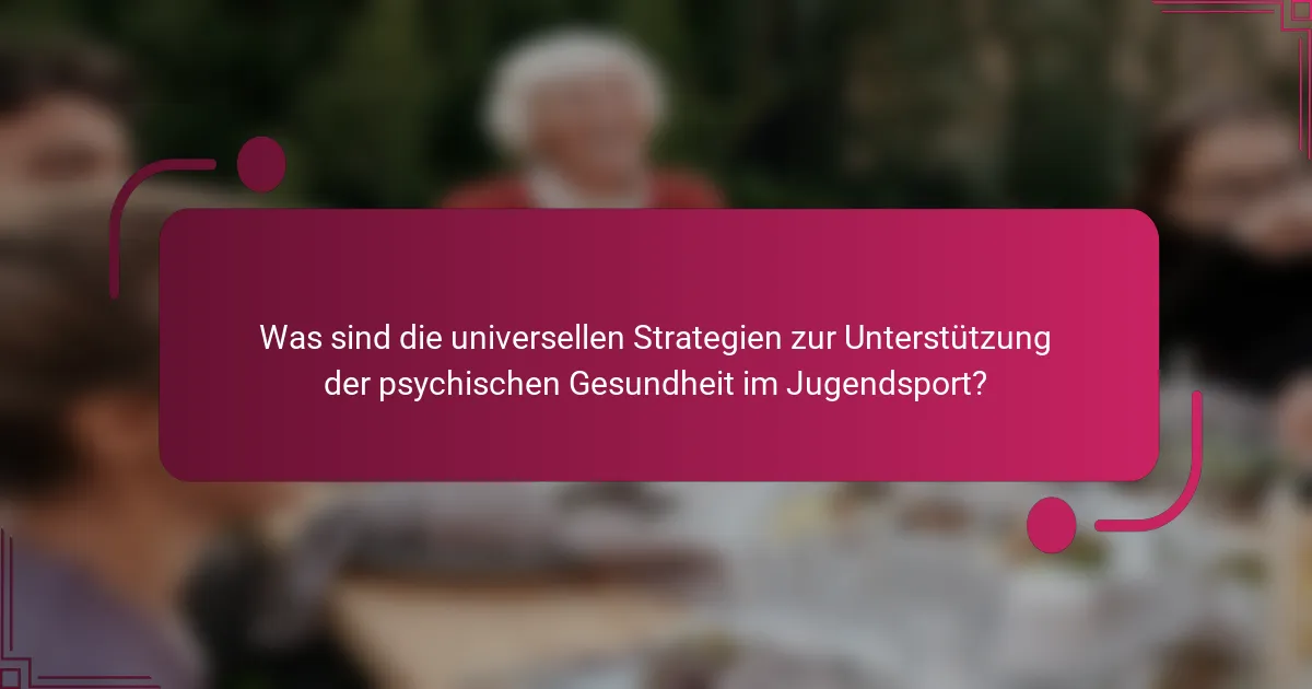 Was sind die universellen Strategien zur Unterstützung der psychischen Gesundheit im Jugendsport?