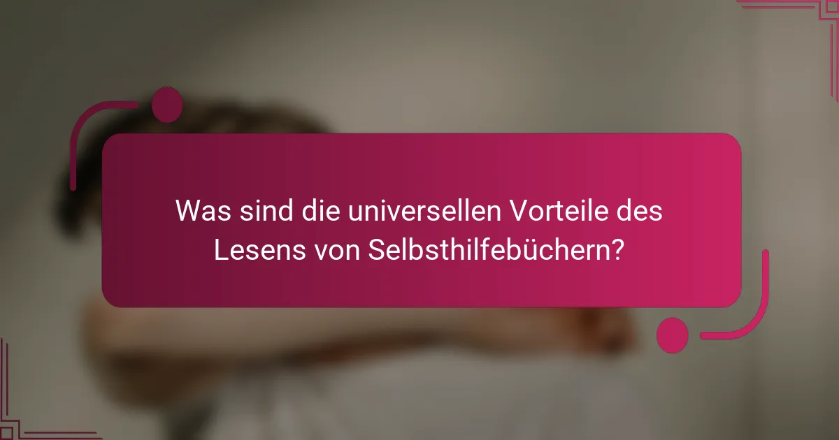 Was sind die universellen Vorteile des Lesens von Selbsthilfebüchern?