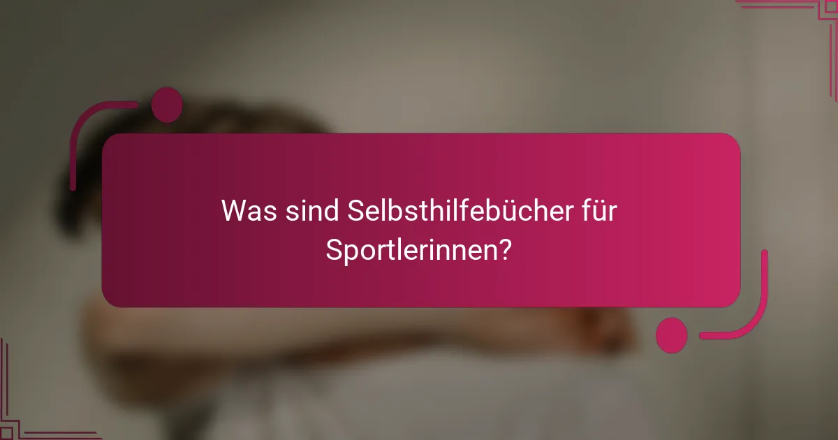 Was sind Selbsthilfebücher für Sportlerinnen?
